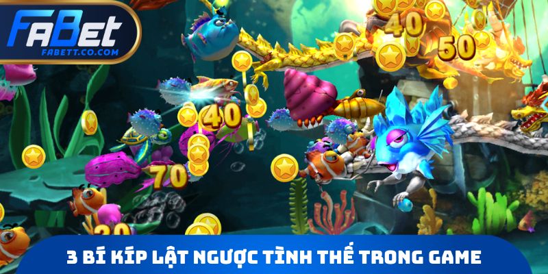 3 bí kíp lật ngược tình thế trong game