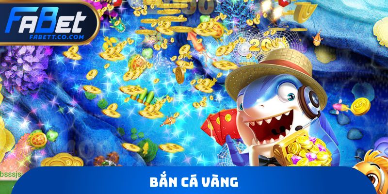 Bắn Cá Vàng