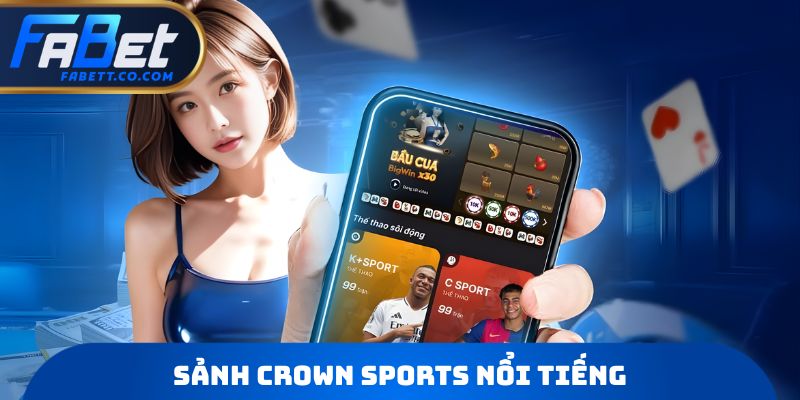 Sảnh Crown Sports nổi tiếng