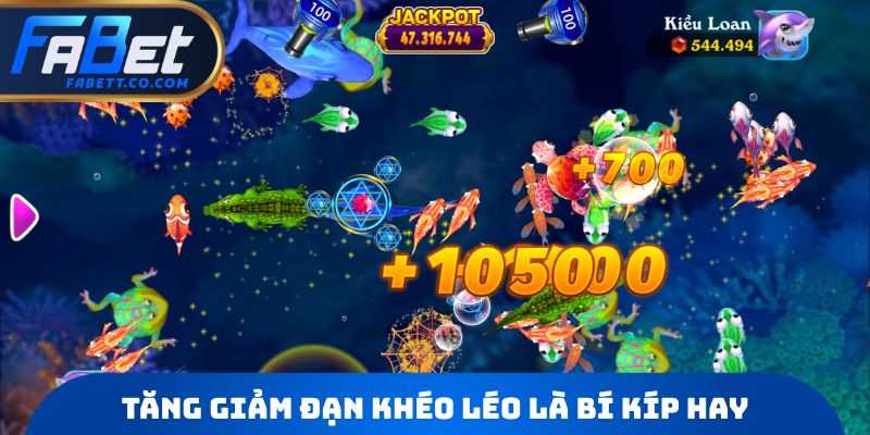 Tăng giảm đạn khéo léo là bí kíp hay
