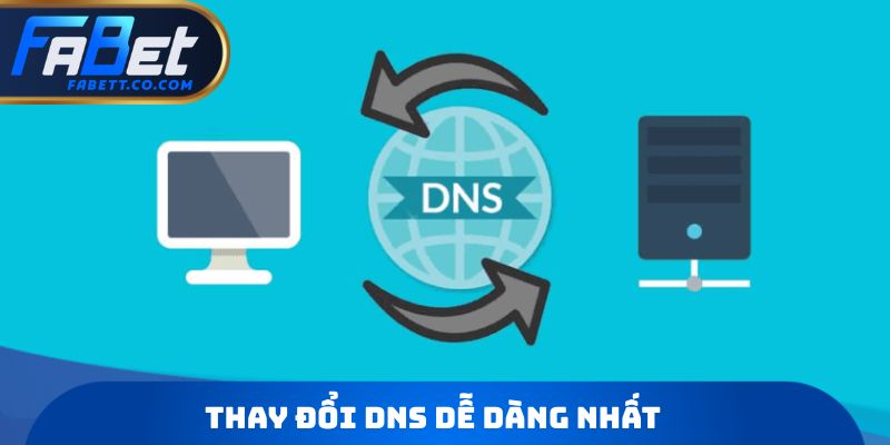 Thay đổi DNS dễ dàng nhất